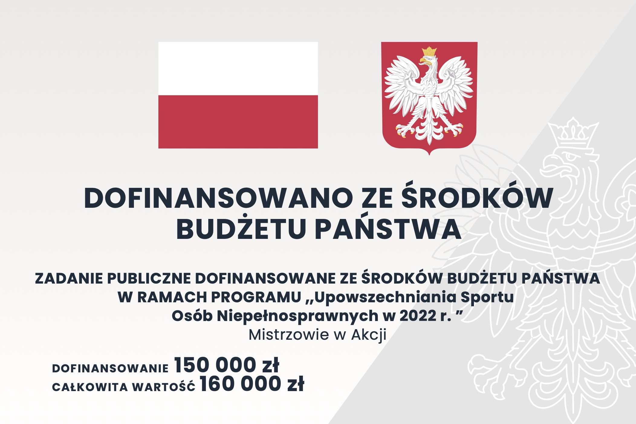 Projekt dofinansowano ze środków budżetu państwa. Zadanie publiczne dofinansowane ze środków budżetu państwa w ramach programu "Upowszechniania Sportu Osób Niepełnosprawnych w 2022r"